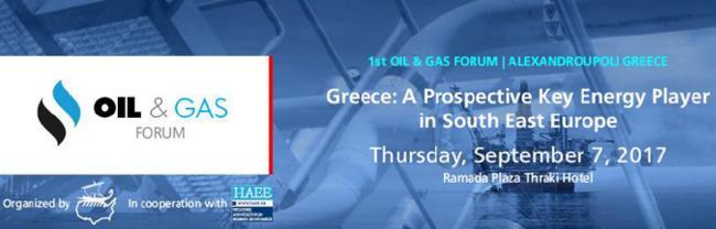 First Oil & Gas Forum “Greece: A prospective Key Energy Player in South East Europe”