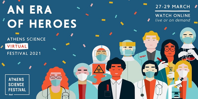 Athens Science Festival 2021 | An era of heroes (27-29/3)