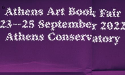 Athens Art Book Fair 2022: Showcasing the Polyvocality of Contemporary Artistic Publishing