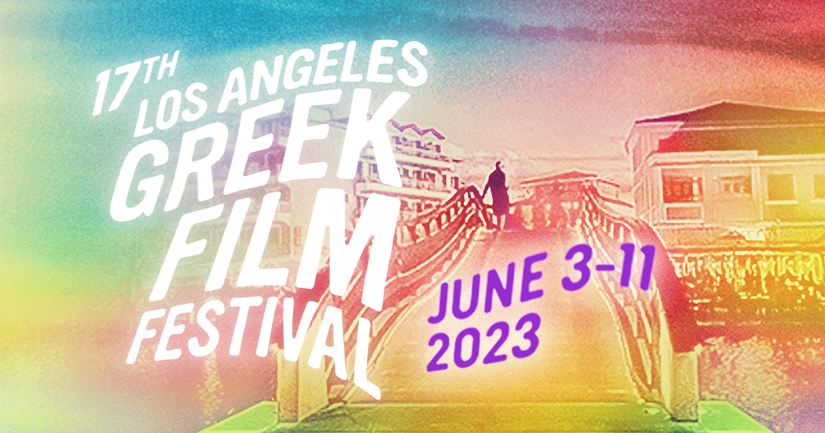 17th Los Angeles Greek Film Festival Announces 2023 Program