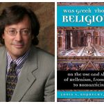 Rethinking Greece |Louis A. Ruprecht Jr. on Hellenism as a vast archive of cultural experience and a foundation for modern cosmopolitanism