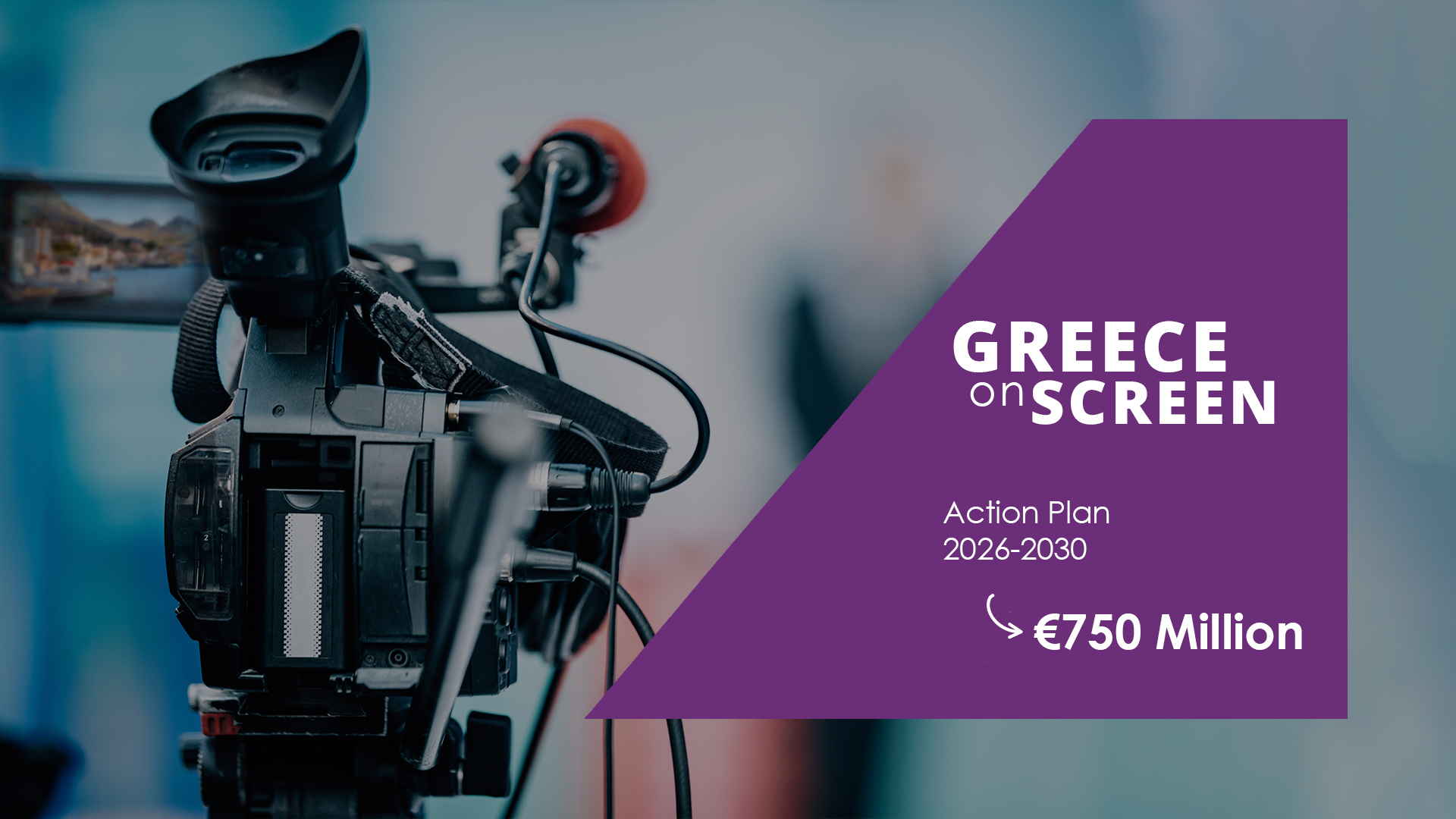 Hellenic Ministry of Culture – Hellenic Film and Audiovisual Center: A New Era for Audiovisual Creation
